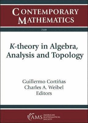 K-theory in Algebra, Analysis and Topology 1