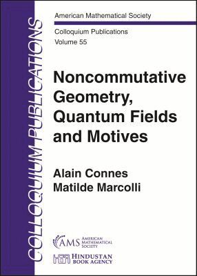 Alain Connes, Matilde Marcolli - Noncommutative Geometry, Quantum Fields and Motives, Häftad