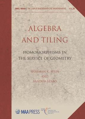 Sherman K. Stein, Sandor Szabo - Algebra and Tiling, Häftad