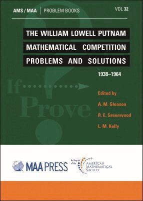 A.M. Gleason, R.E. Greenwood, L.M. Kelly - William Lowell Putnam Mathematical Competition, Häftad