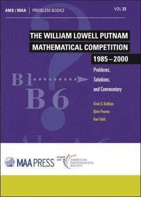 The William Lowell Putnam Mathematical Competition 1985-2000 1