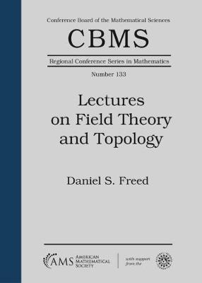 Lectures on Field Theory and Topology 1