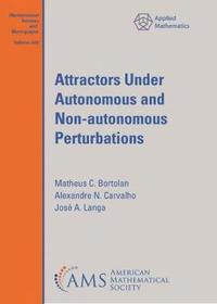bokomslag Attractors Under Autonomous and Non-autonomous Perturbations