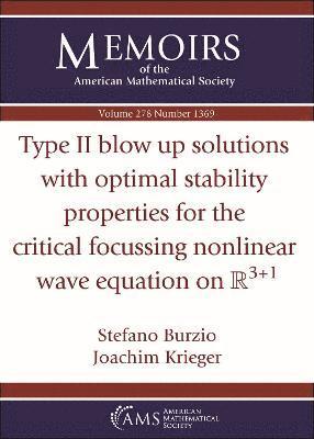 Type II blow up solutions with optimal stability properties for the critical focussing nonlinear wave equation on $\mathbb {R}^{3+1}$ 1