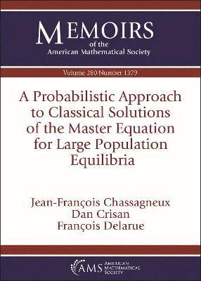A Probabilistic Approach to Classical Solutions of the Master Equation for Large Population Equilibria 1