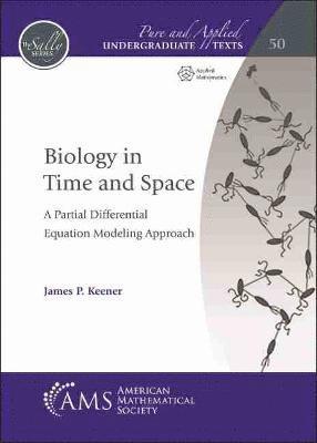 James P. Keener - Biology in Time and Space, Häftad