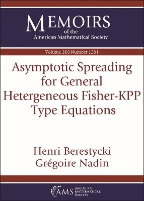 Henri Berestycki, Gregoire Nadin - Asymptotic Spreading for General Heterogeneous Fisher-KPP Type Equations, Häftad