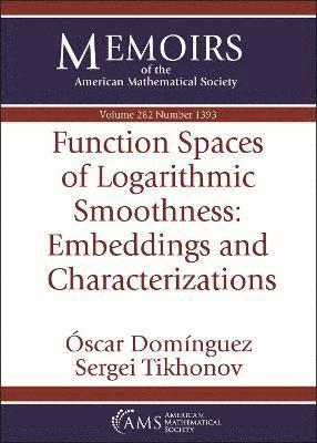 Function Spaces of Logarithmic Smoothness: Embeddings and Characterizations