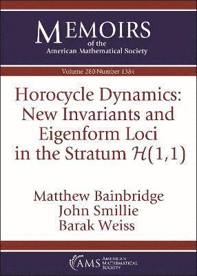 bokomslag Horocycle Dynamics: New Invariants and Eigenform Loci in the Stratum $\mathcal {H}(1,1)$