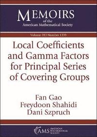 bokomslag Local Coefficients and Gamma Factors for Principal Series of Covering Groups