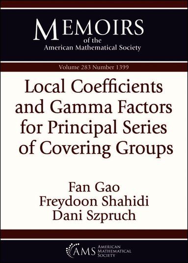 Fan Gao, Freydoon Shahidi, Dani Szpruch - Local Coefficients and Gamma Factors for Principal Series of Covering Groups, Häftad
