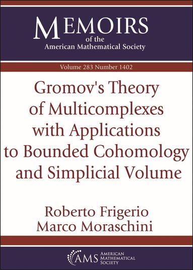 Roberto Frigerio, Marco Moraschini - Gromov's Theory of Multicomplexes with Applications to Bounded Cohomology and Simplicial Volume, Häftad