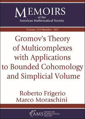 Roberto Frigerio, Marco Moraschini - Gromov's Theory of Multicomplexes with Applications to Bounded Cohomology and Simplicial Volume, Häftad