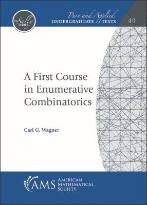 Carl G. Wagner - First Course in Enumerative Combinatorics, Häftad