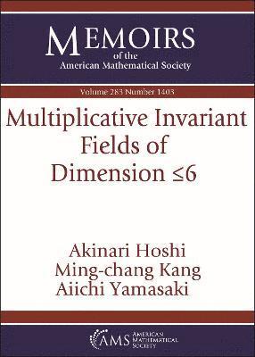 Multiplicative Invariant Fields of Dimension $\leq 6$ 1
