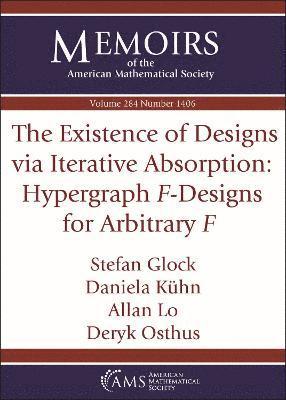 The Existence of Designs via Iterative Absorption: Hypergraph $F$-Designs for Arbitrary $F$ 1