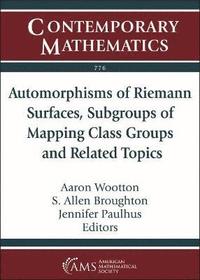 bokomslag Automorphisms of Riemann Surfaces, Subgroups of Mapping Class Groups and Related Topics