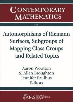 bokomslag Automorphisms of Riemann Surfaces, Subgroups of Mapping Class Groups and Related Topics