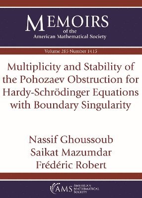 Nassif Ghoussoub, Saikat Mazumdar, Frederic Robert - Multiplicity and Stability of the Pohozaev Obstruction for Hardy-Schrodinger Equations with Boundary Singularity, Häftad