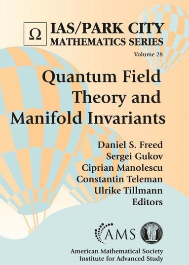 Daniel S. Freed, Sergei Gukov, Ciprian Manolescu, Constantin Teleman, Ulrike Tillmann - Quantum Field Theory and Manifold Invariants, Inbunden