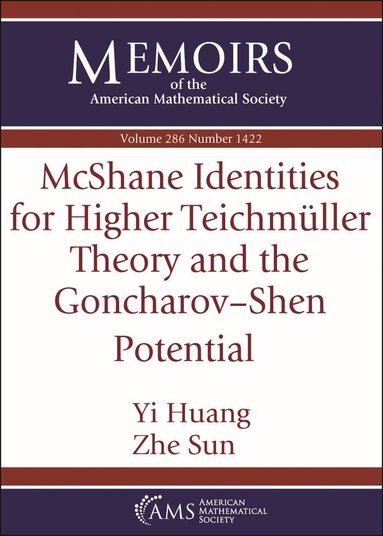 Yi Huang, Zhe Sun - McShane Identities for Higher Teichmuller Theory and the Goncharov-Shen Potential, Häftad