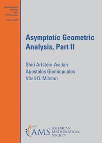 bokomslag Asymptotic Geometric Analysis, Part II