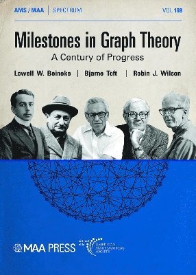 Lowell W. Beineke, Bjarne Toft, Robin J. Wilson - Milestones in Graph Theory, Häftad