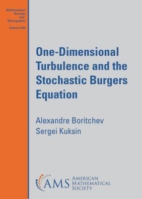 Alexandre Boritchev, Sergei Kuksin - One-Dimensional Turbulence and the Stochastic Burgers Equation, Häftad