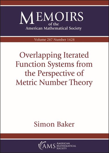 Simon Baker - Overlapping Iterated Function Systems from the Perspective of Metric Number Theory, Häftad