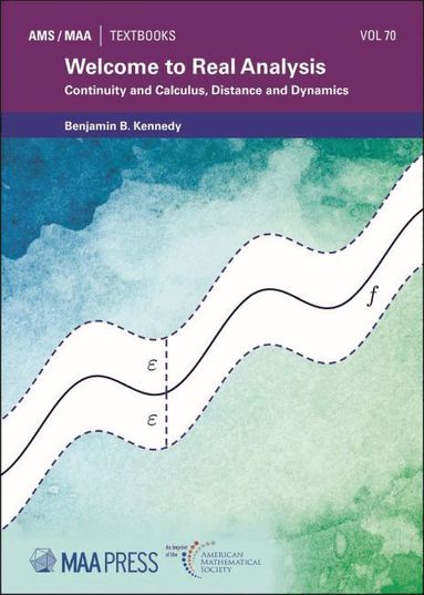 Benjamin B. Kennedy - Welcome to Real Analysis, Häftad