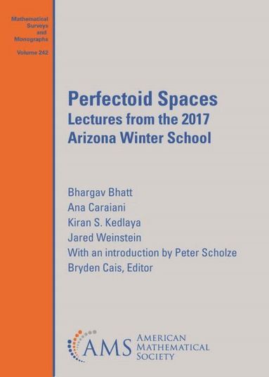 Bhargav Bhatt, Ana Caraiani, Kiran S. Kedlaya, Peter Scholze, Bryden Cais - Perfectoid Spaces, Häftad