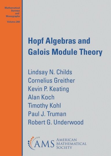 Lindsay N. Childs, Cornelius Greither, Kevin P. Keating, Alan Koch, Timothy Kohl - Hopf Algebras and Galois Module Theory, Häftad