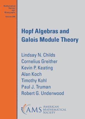 Lindsay N. Childs, Cornelius Greither, Kevin P. Keating, Alan Koch, Timothy Kohl - Hopf Algebras and Galois Module Theory, Häftad