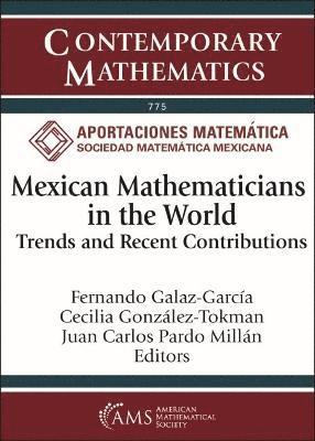 Fernando Galaz-Garcia, Cecilia Gonzalez-Tokman, Juan Carlos Pardo Millan - Mexican Mathematicians in the World, Häftad