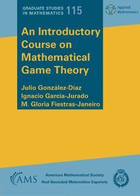 Julio Gonzalez-Diaz, Ignacio Garcia-Jurado, M. Gloria Fiestras-Janeiro - Introductory Course on Mathematical Game Theory, Häftad
