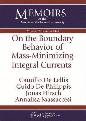 Camillo De Lellis, Guido De Philippis, Jonas Hirsch, Annalisa Massaccesi - On the Boundary Behavior of Mass-Minimizing Integral Currents, Häftad