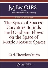 bokomslag The Space of Spaces: Curvature Bounds and Gradient Flows on the Space of Metric Measure Spaces