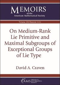 bokomslag On Medium-Rank Lie Primitive and Maximal Subgroups of Exceptional Groups of Lie Type