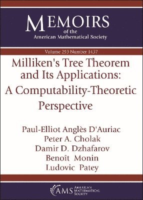 Paul-Elliot Angles D'Auriac, Peter A. Cholak, Damir D. Dzhafarov, Benoit Monin, Ludovic Patey - Milliken's Tree Theorem and Its Applications: a Computability-Theoretic Perspective, Häftad
