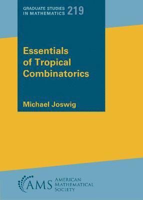 Essentials of Tropical Combinatorics 1