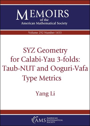 Yang Li - SYZ Geometry for Calabi-Yau 3-folds: Taub-NUT and Ooguri-Vafa Type Metrics, Häftad