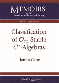 bokomslag Classification of $\mathcal {O}_\infty $-Stable $C^*$-Algebras