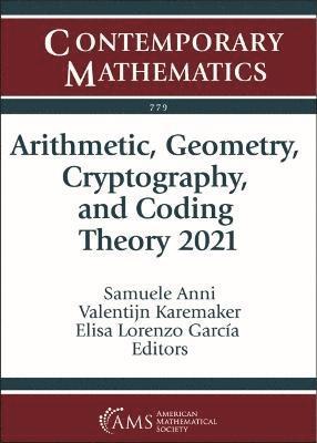 Samuele Anni, Valentijn Karemaker, Elisa Lorenzo Garcia - Arithmetic, Geometry, Cryptography, and Coding Theory 2021, Häftad