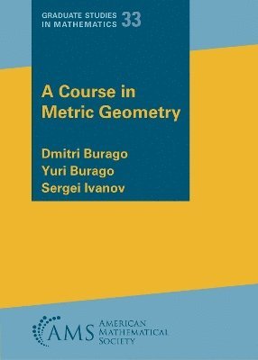 Dmitri Burago, Yuri Burago, Sergei Ivanov - Course in Metric Geometry, Häftad