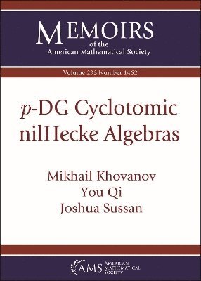 Mikhail Khovanov, You Qi, Joshua Sussan - $p$-DG Cyclotomic NilHecke Algebras, Häftad