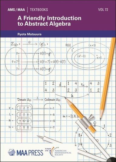 Ryota Matsuura - Friendly Introduction to Abstract Algebra, Häftad