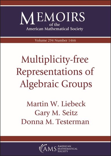 Martin W. Liebeck, Gary M. Seitz, Donna M. Testerman - Multiplicity-free Representations of Algebraic Groups, Häftad