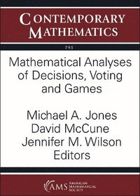 bokomslag Mathematical Analyses of Decisions, Voting and Games