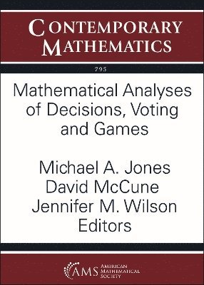 Mathematical Analyses of Decisions, Voting and Games 1