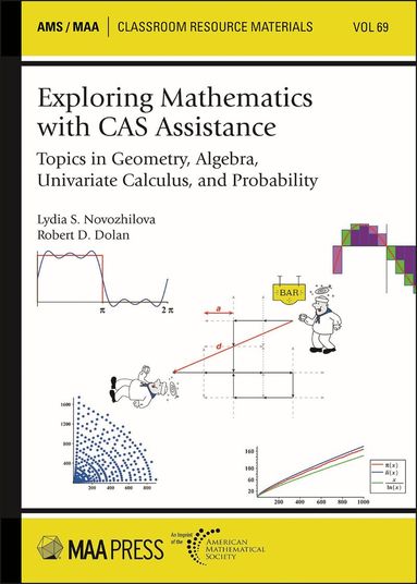 Lydia S. Novozhilova, Robert D. Dolan - Exploring Mathematics with CAS Assistance, Häftad